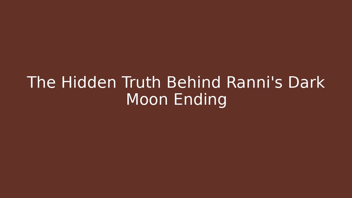 The Hidden Truth Behind Ranni's Dark Moon Ending
