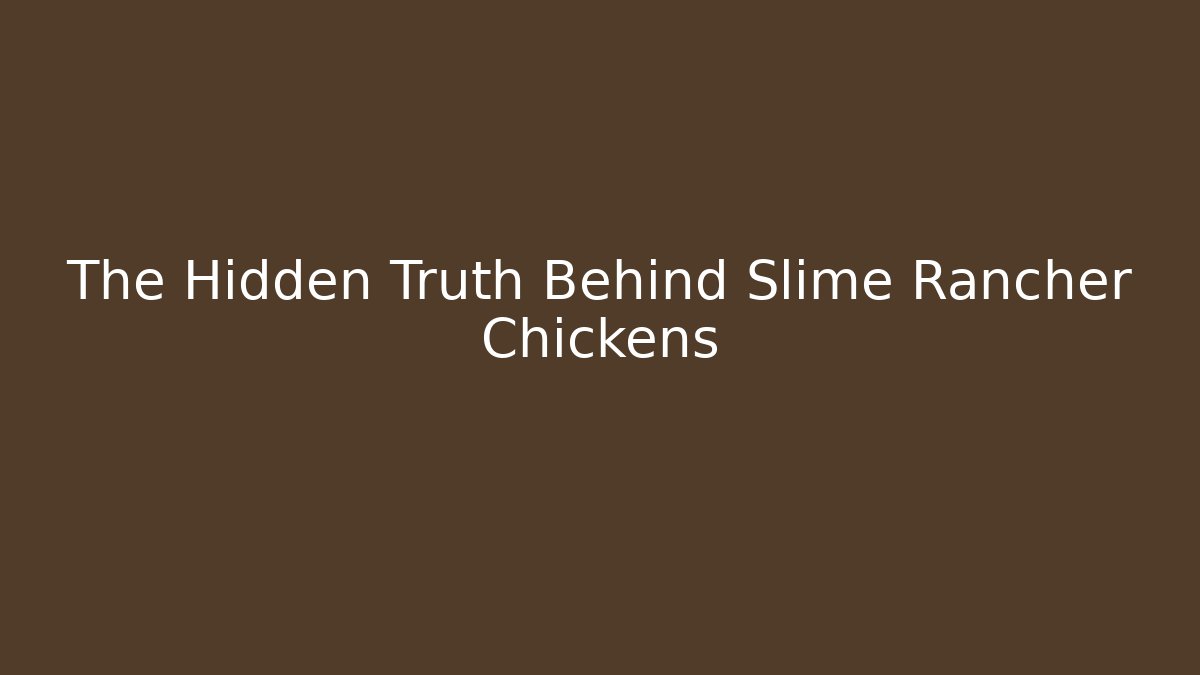 The Hidden Truth Behind Slime Rancher Chickens - Método de Aprovação