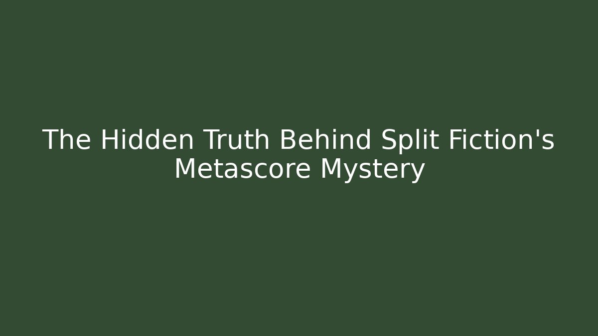The Hidden Truth Behind Split Fiction's Metascore Mystery - Método de Aprovação