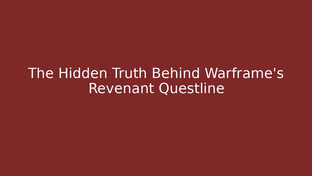 The Hidden Truth Behind Warframe's Revenant Questline - Método de Aprovação