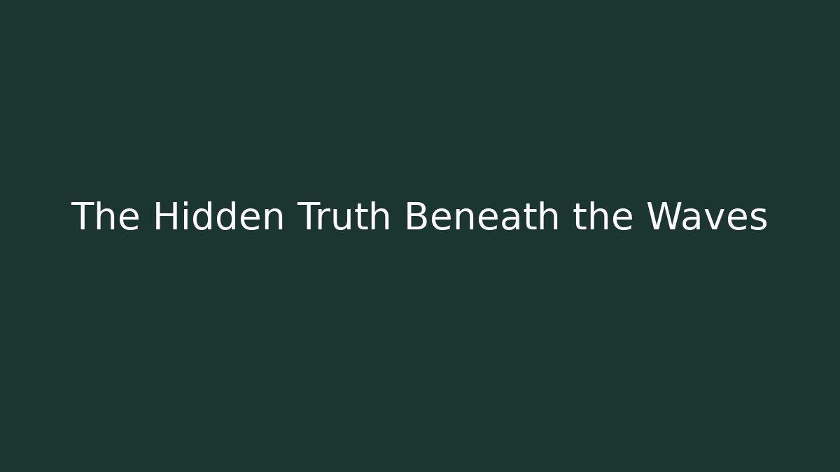 The Hidden Truth Beneath the Waves - Método de Aprovação
