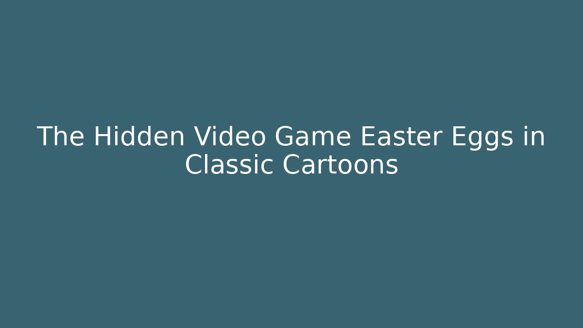 The Hidden Video Game Easter Eggs in Classic Cartoons