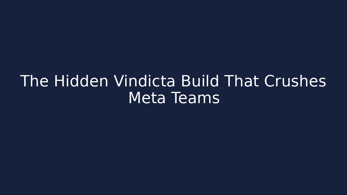 The Hidden Vindicta Build That Crushes Meta Teams