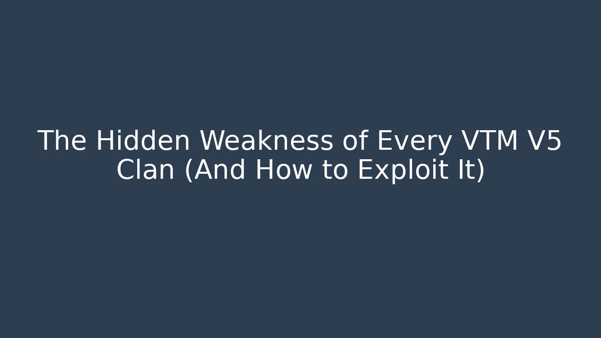 The Hidden Weakness of Every VTM V5 Clan (And How to Exploit It)