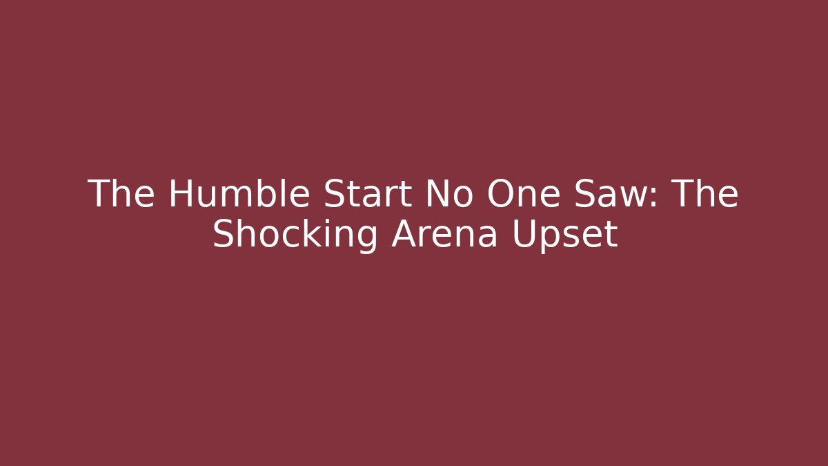 The Humble Start No One Saw: The Shocking Arena Upset