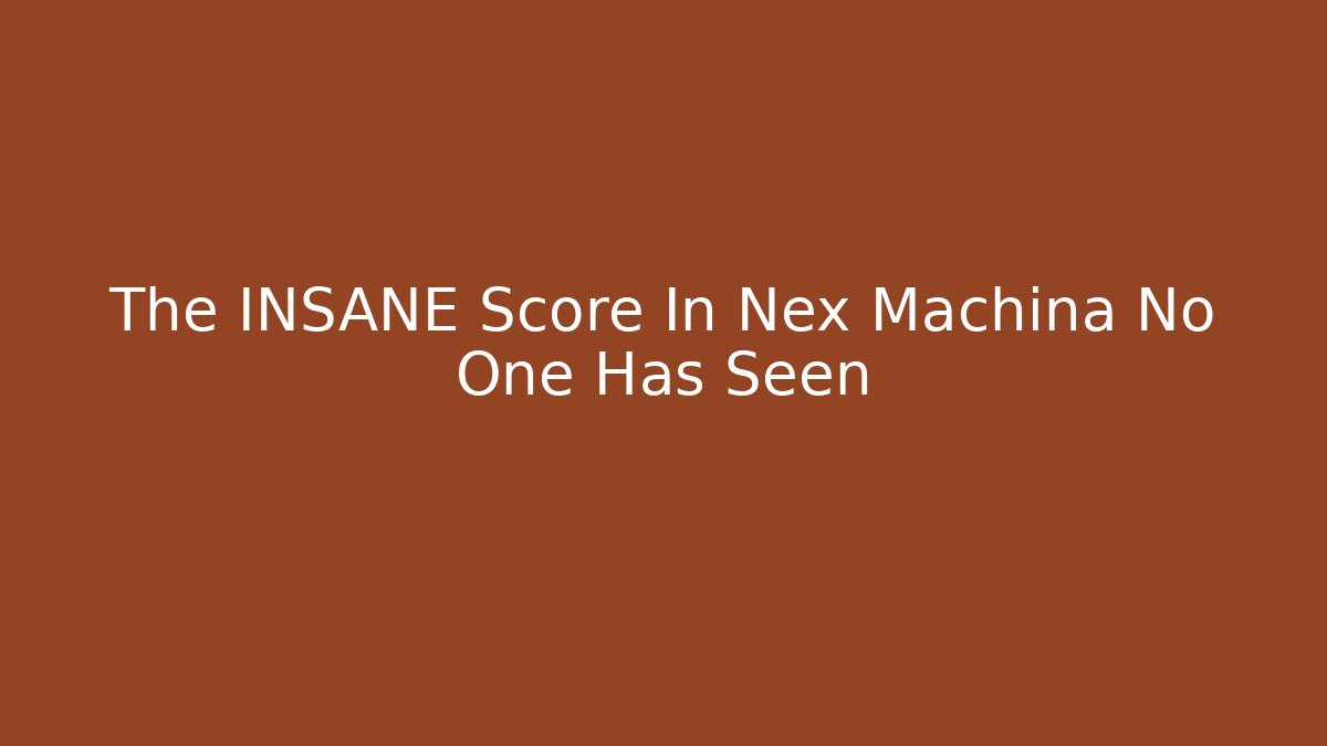 The INSANE Score In Nex Machina No One Has Seen