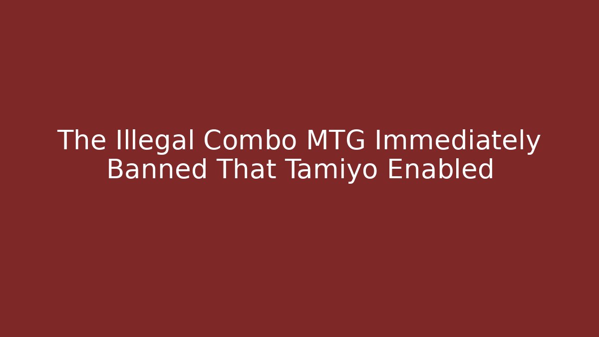 The Illegal Combo MTG Immediately Banned That Tamiyo Enabled - Método de Aprovação