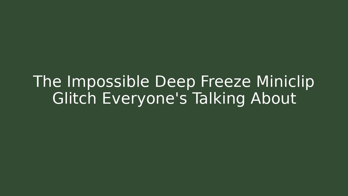 The Impossible Deep Freeze Miniclip Glitch Everyone’s Talking About