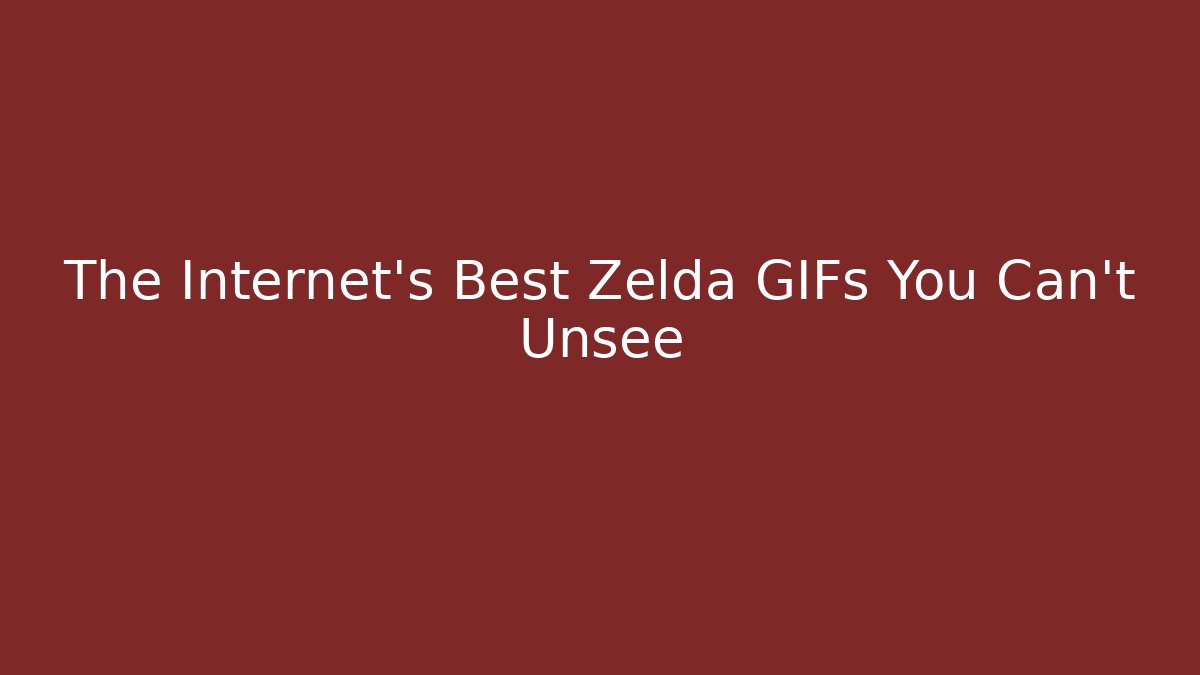 The Internet's Best Zelda GIFs You Can't Unsee - Método de Aprovação