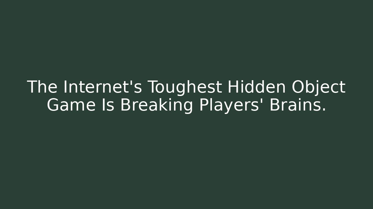 The Internet's Toughest Hidden Object Game Is Breaking Players' Brains.