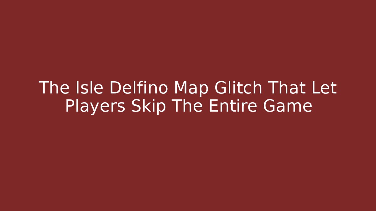 The Isle Delfino Map Glitch That Let Players Skip The Entire Game