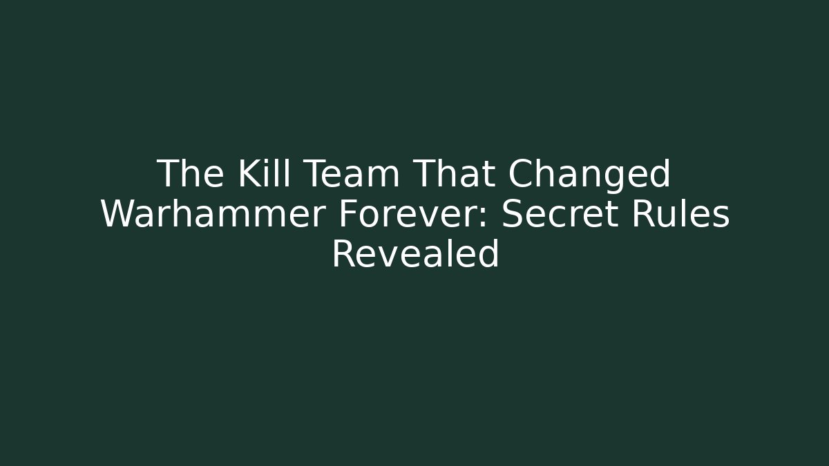 The Kill Team That Changed Warhammer Forever: Secret Rules Revealed - Método de Aprovação