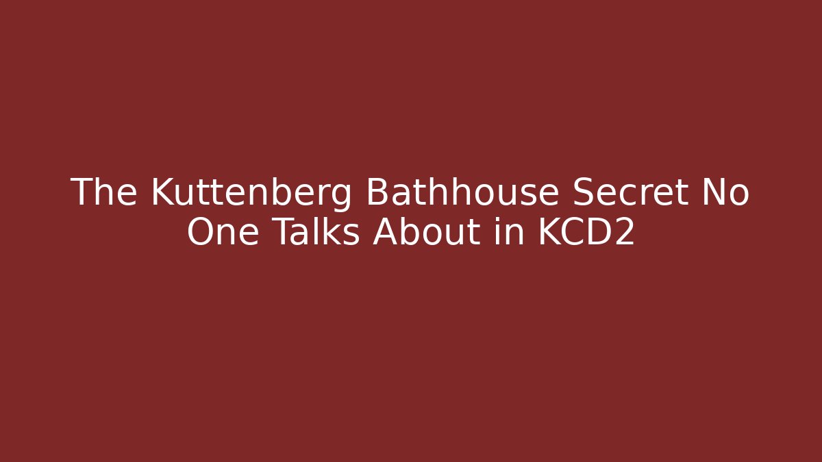 The Kuttenberg Bathhouse Secret No One Talks About in KCD2