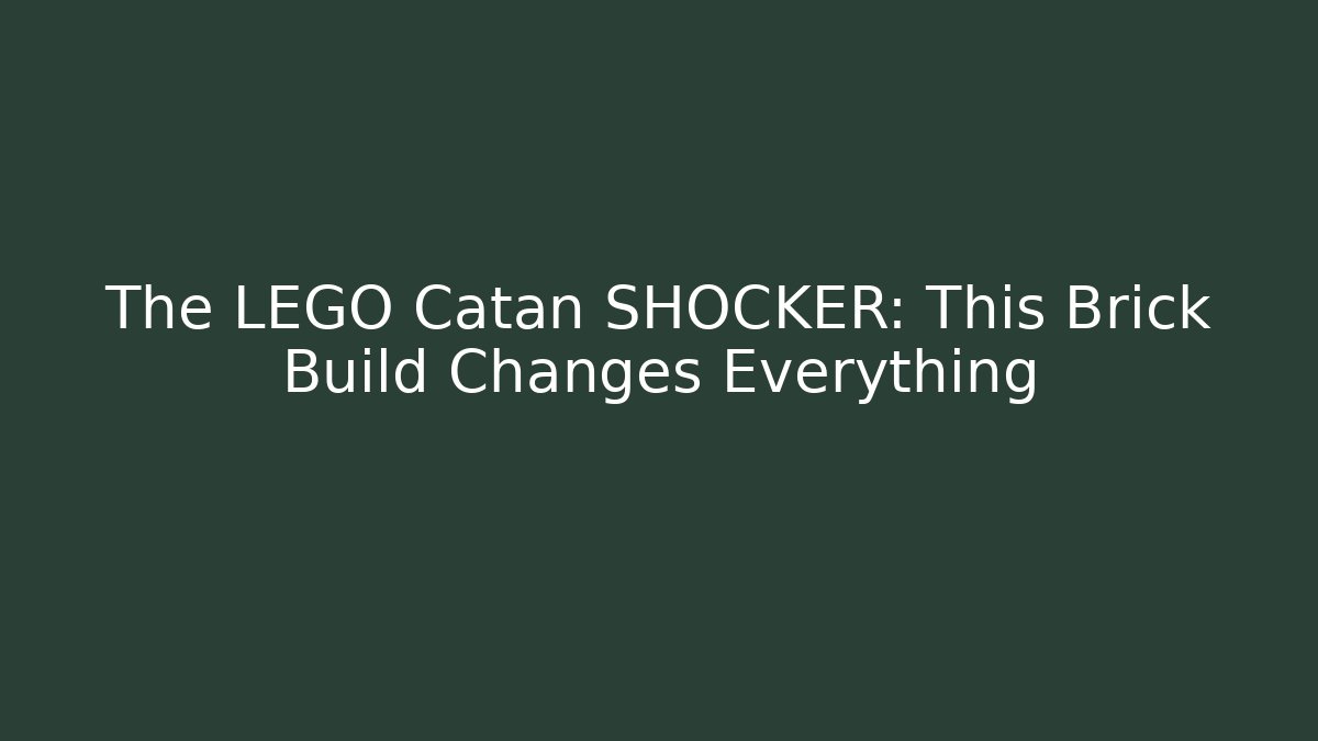 The LEGO Catan SHOCKER: This Brick Build Changes Everything