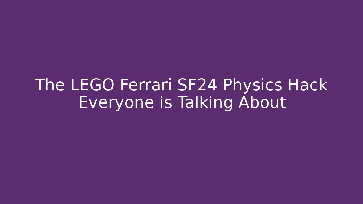 The LEGO Ferrari SF24 Physics Hack Everyone is Talking About