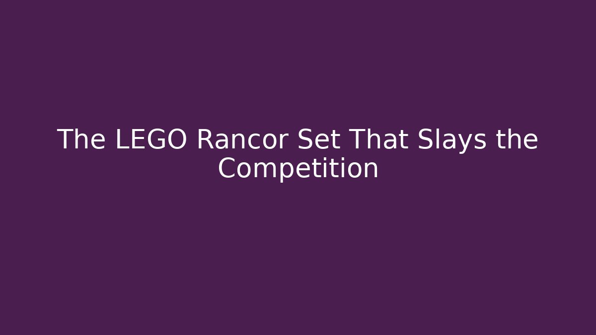 The LEGO Rancor Set That Slays the Competition