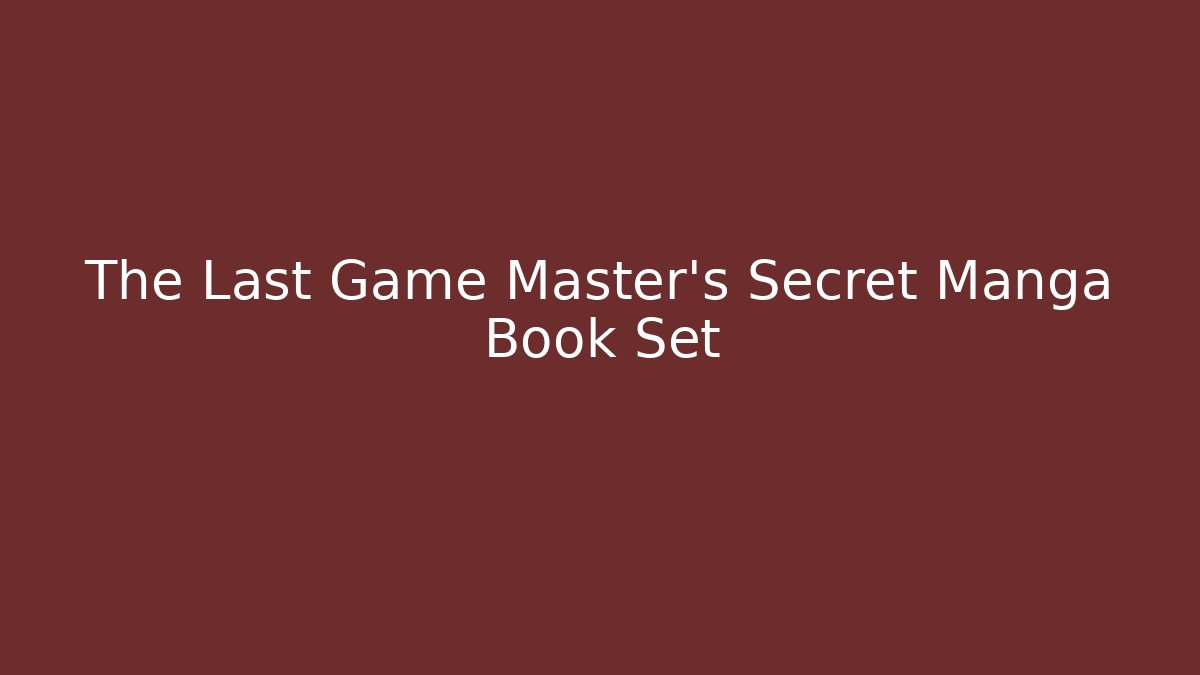 The Last Game Master's Secret Manga Book Set - Método de Aprovação