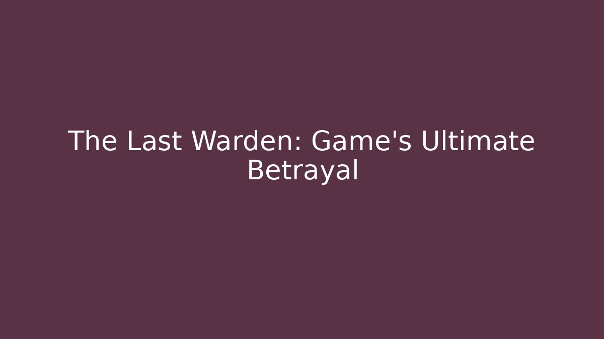 The Last Warden: Game's Ultimate Betrayal - Método de Aprovação