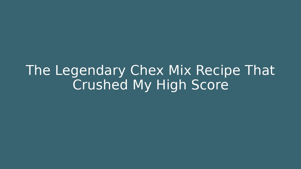 The Legendary Chex Mix Recipe That Crushed My High Score