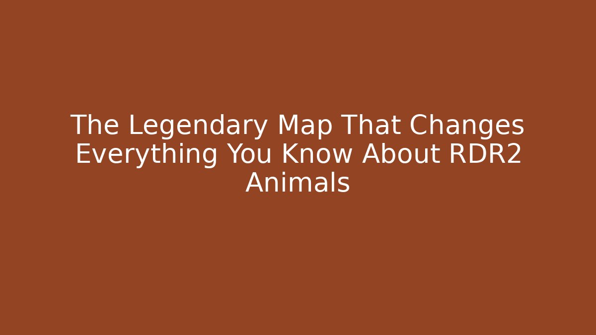 The Legendary Map That Changes Everything You Know About RDR2 Animals