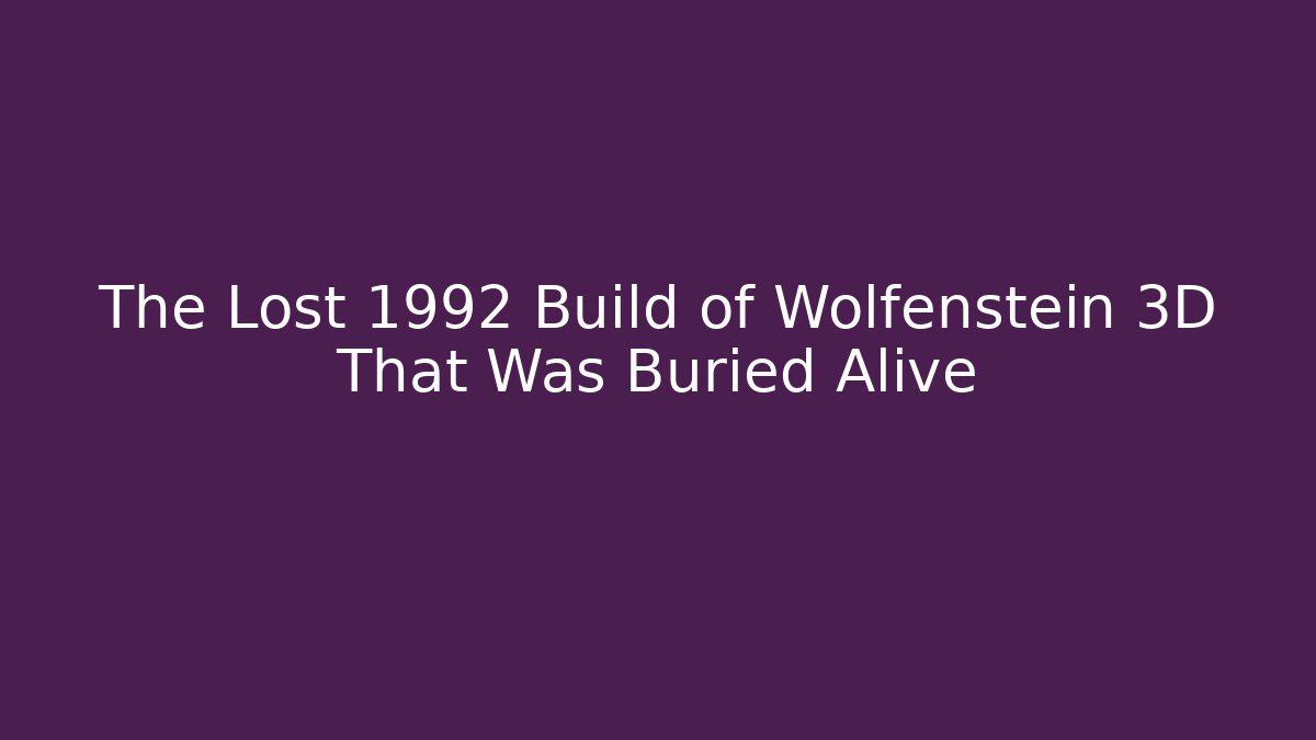 The Lost 1992 Build of Wolfenstein 3D That Was Buried Alive