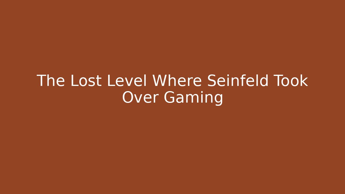 The Lost Level Where Seinfeld Took Over Gaming