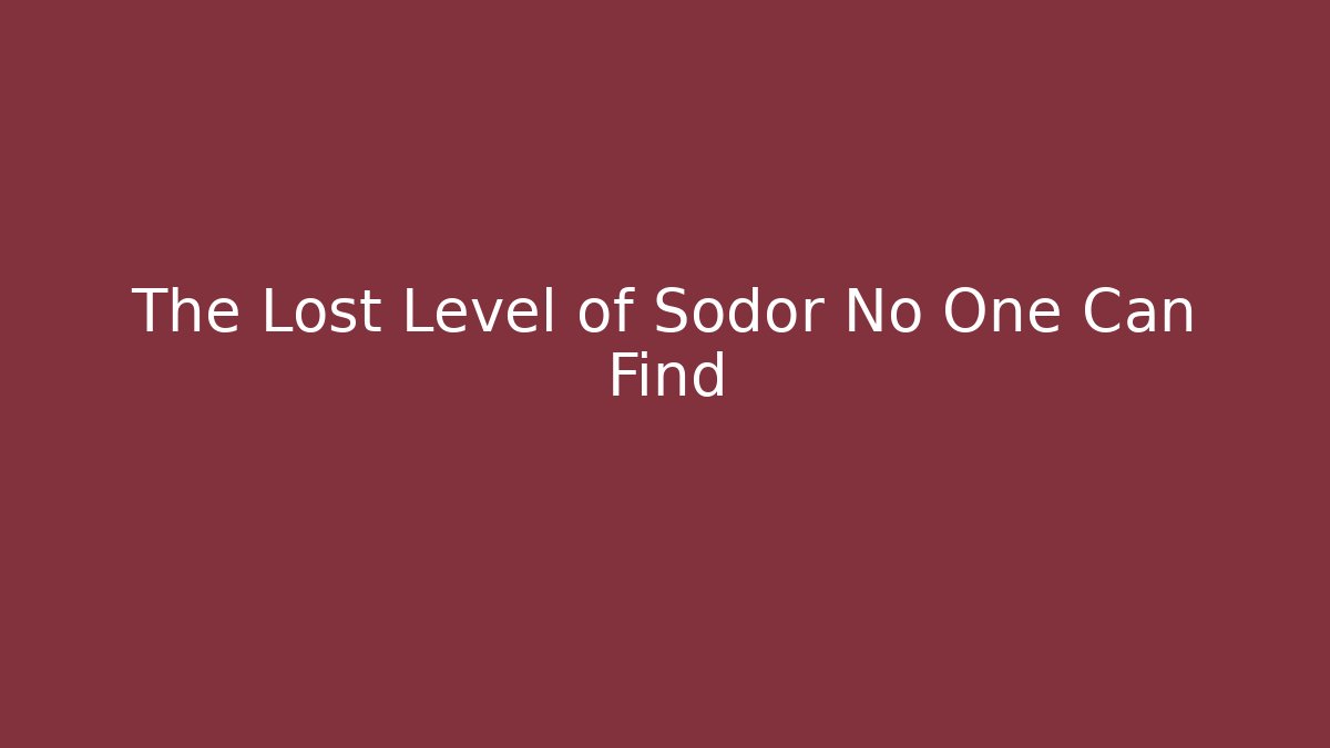 The Lost Level of Sodor No One Can Find