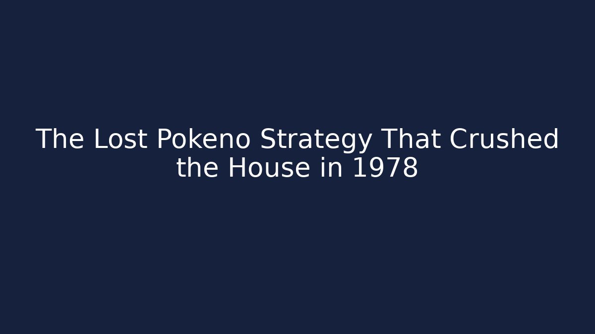 The Lost Pokeno Strategy That Crushed the House in 1978