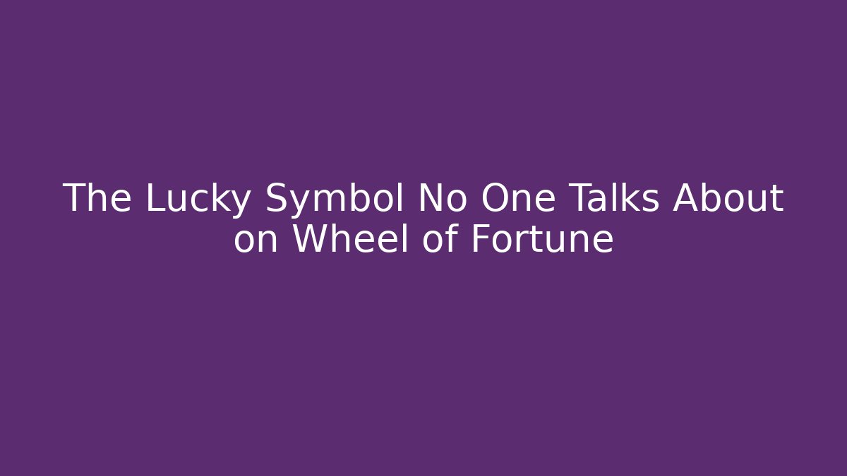 The Lucky Symbol No One Talks About on Wheel of Fortune