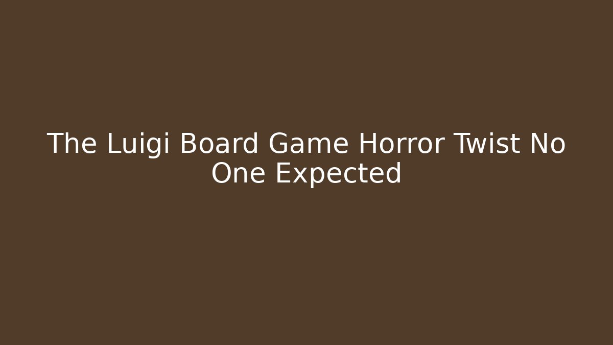 The Luigi Board Game Horror Twist No One Expected - Método de Aprovação