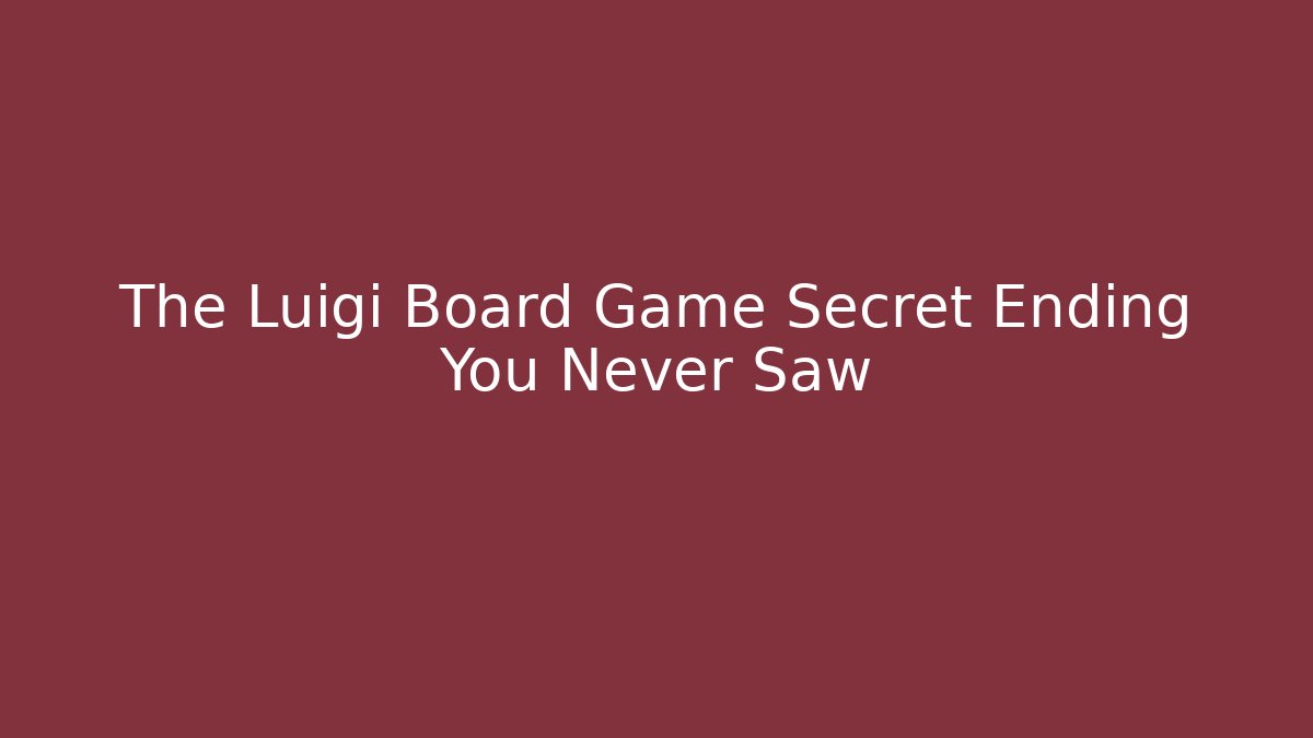 The Luigi Board Game Secret Ending You Never Saw