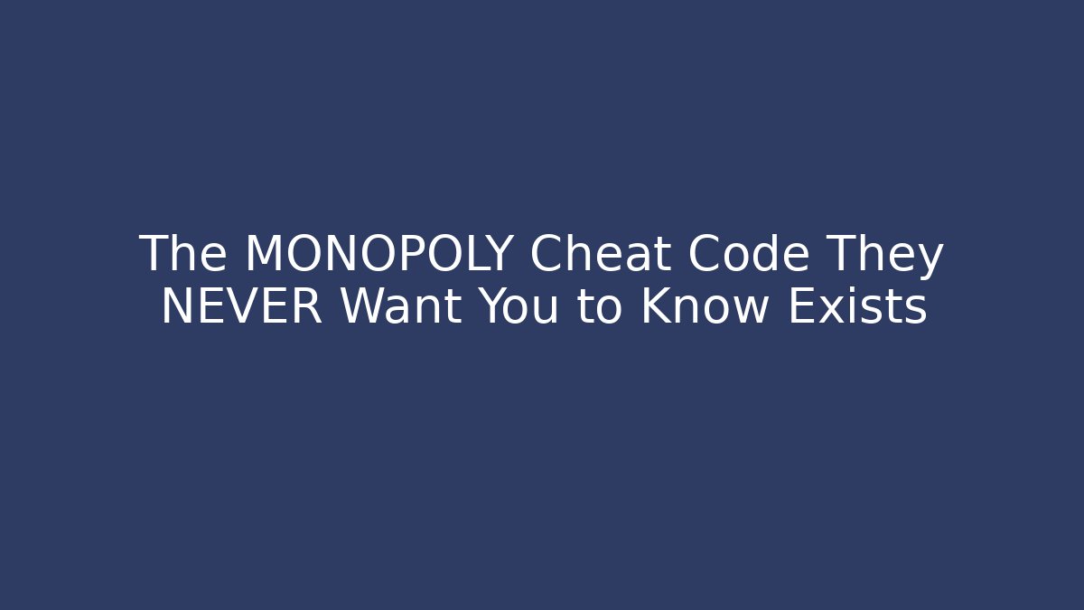 The MONOPOLY Cheat Code They NEVER Want You to Know Exists
