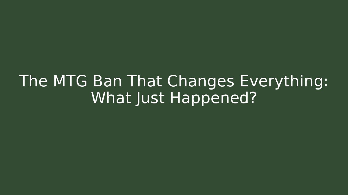 The MTG Ban That Changes Everything: What Just Happened? - Método de Aprovação