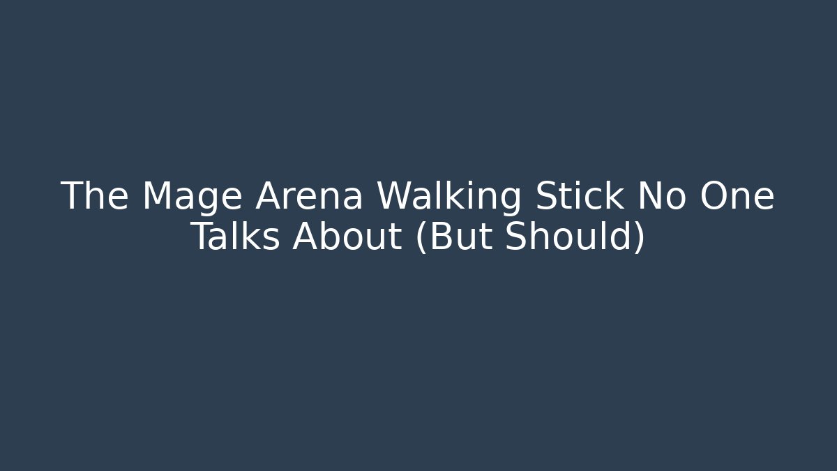 The Mage Arena Walking Stick No One Talks About (But Should)