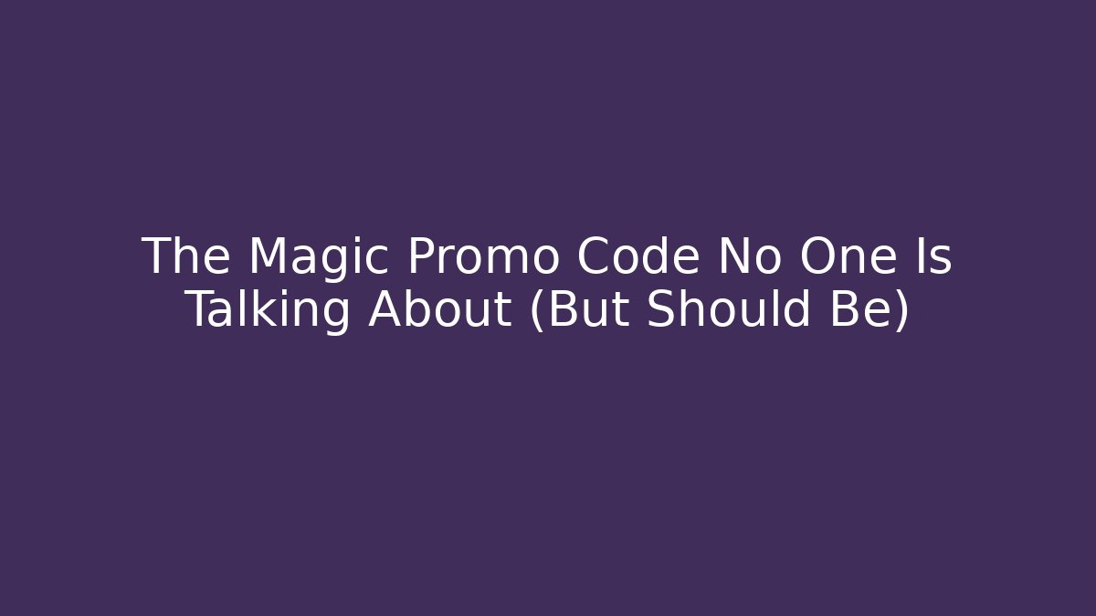 The Magic Promo Code No One Is Talking About (But Should Be) - Método de Aprovação
