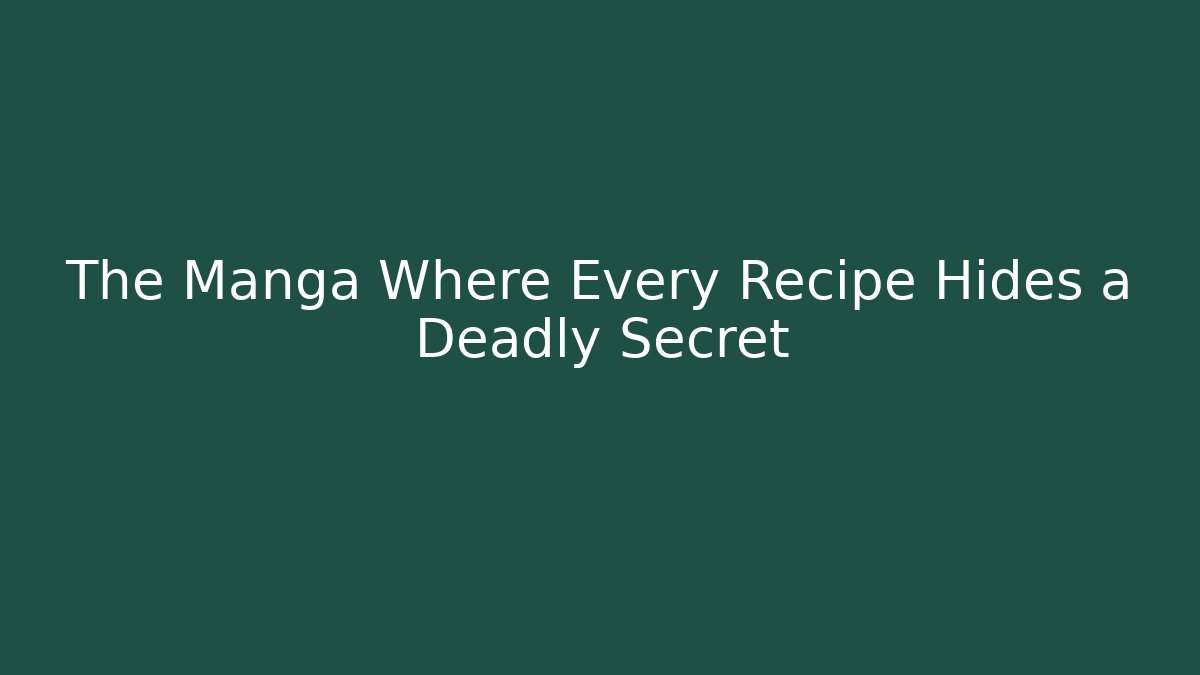 The Manga Where Every Recipe Hides a Deadly Secret