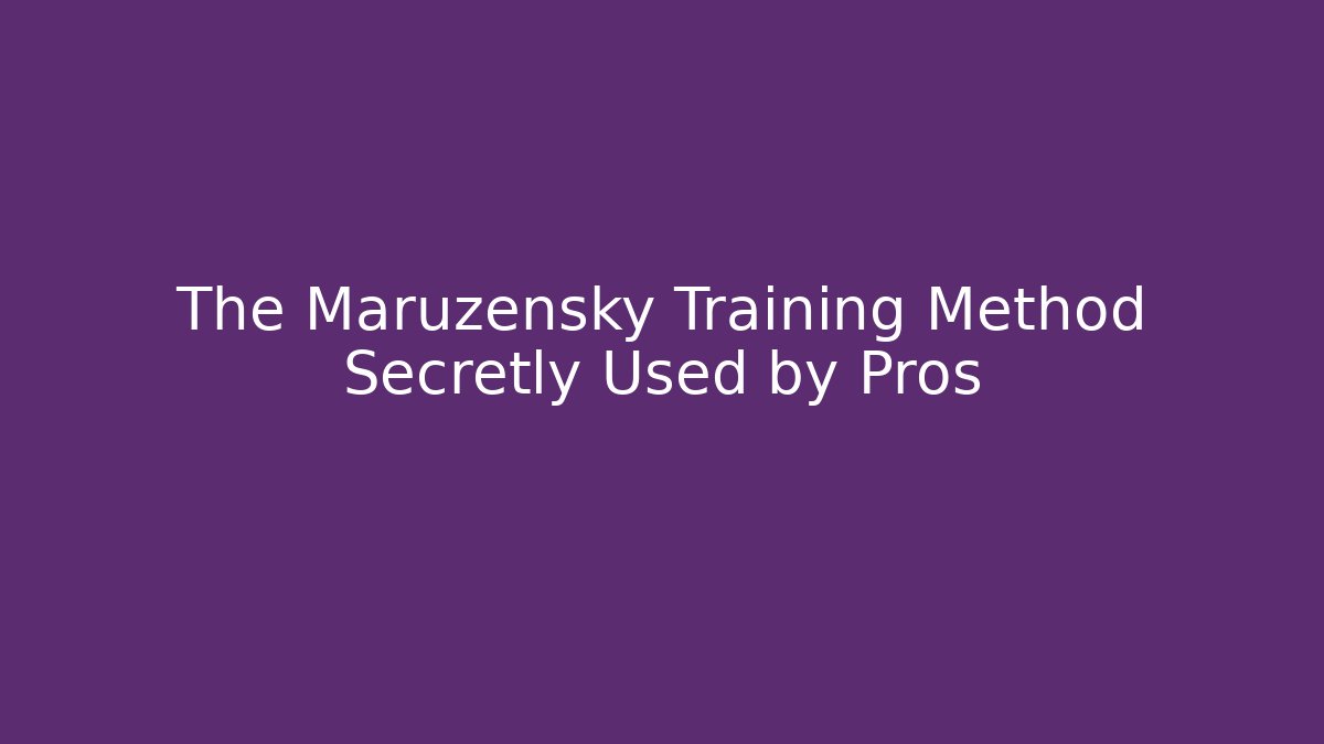 The Maruzensky Training Method Secretly Used by Pros