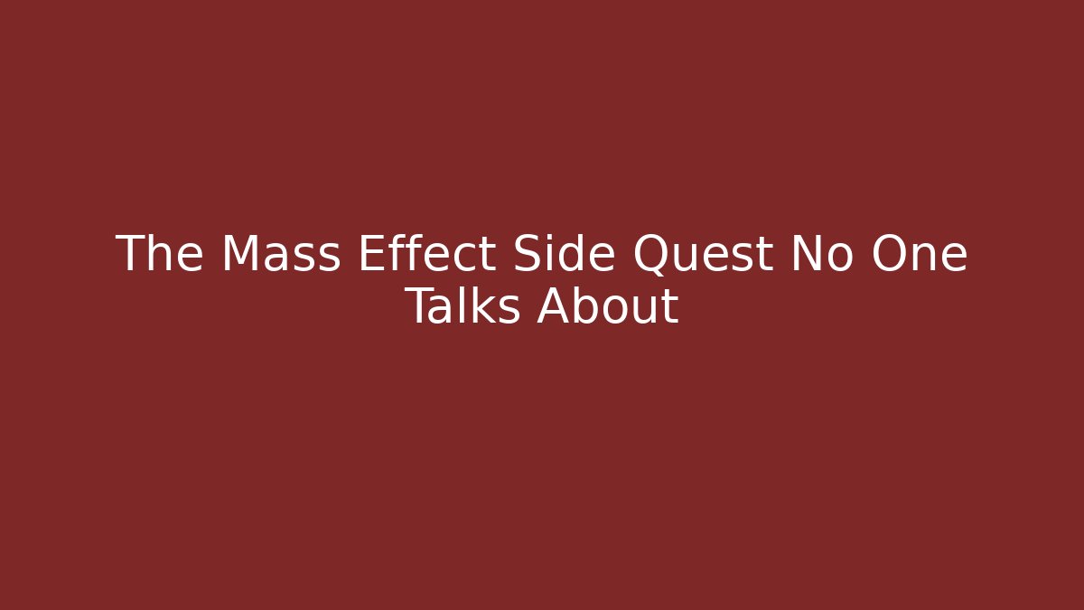 The Mass Effect Side Quest No One Talks About