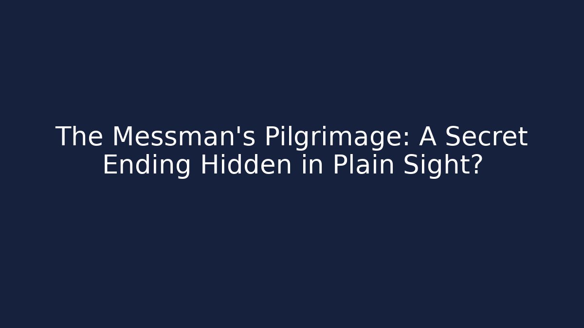 The Messman's Pilgrimage: A Secret Ending Hidden in Plain Sight? - Método de Aprovação