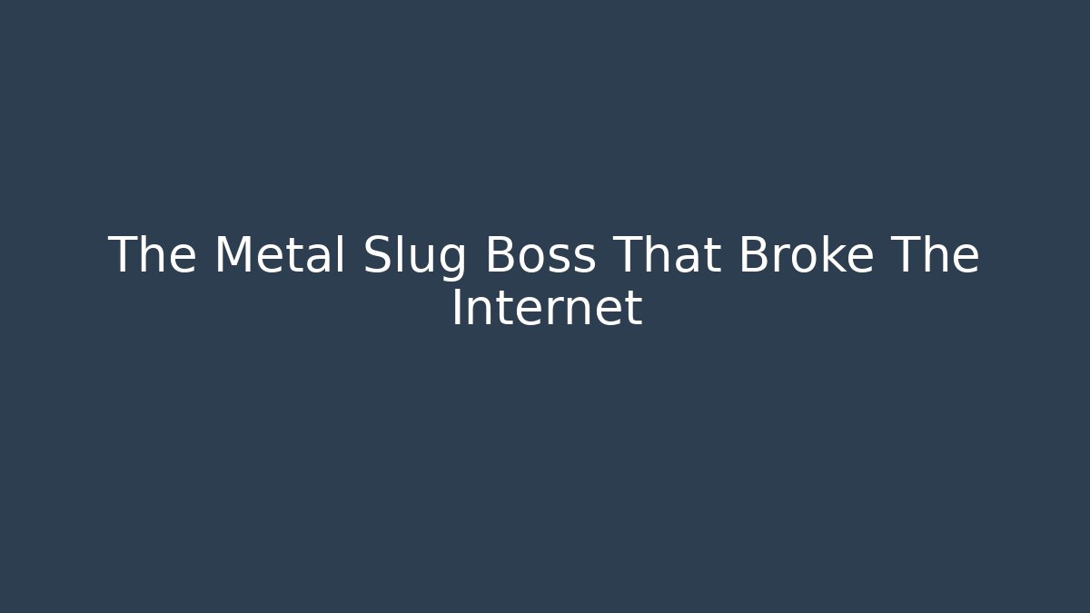 The Metal Slug Boss That Broke The Internet