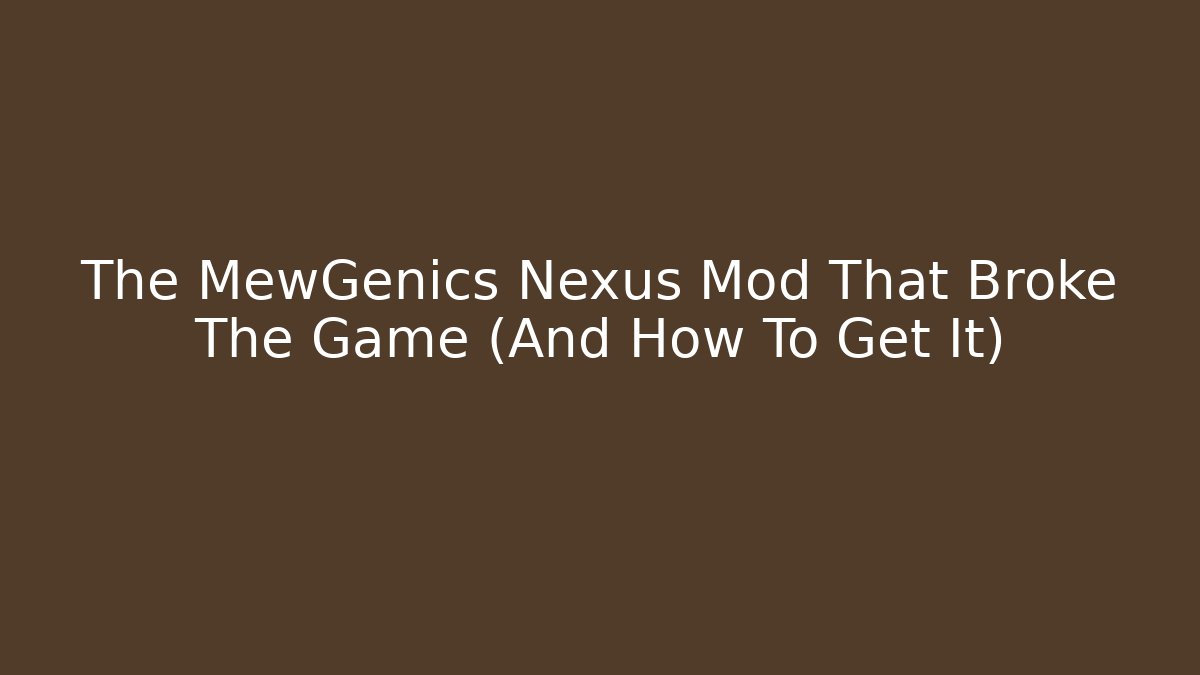 The MewGenics Nexus Mod That Broke The Game (And How To Get It)