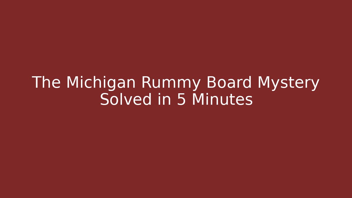 The Michigan Rummy Board Mystery Solved in 5 Minutes