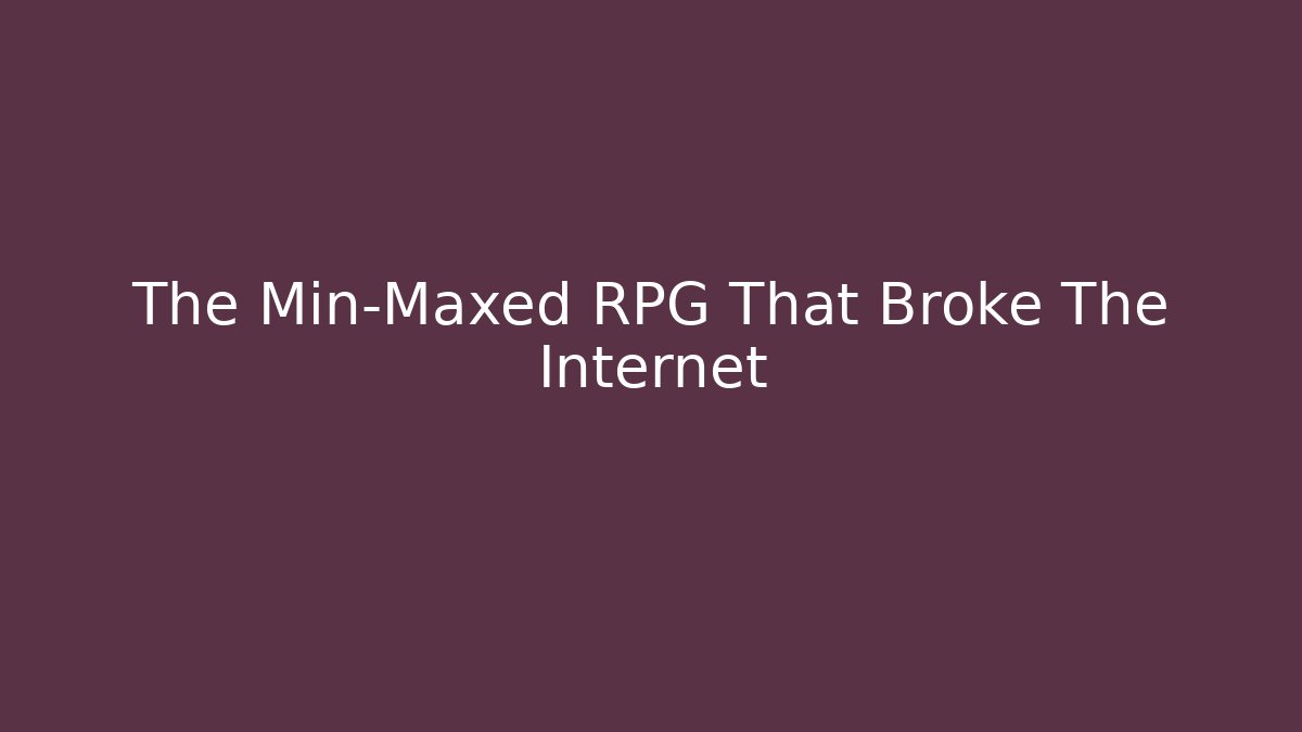 The Min-Maxed RPG That Broke The Internet