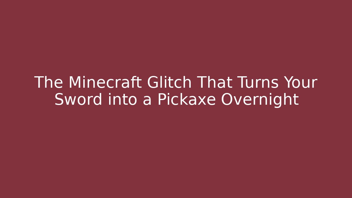 The Minecraft Glitch That Turns Your Sword into a Pickaxe Overnight - Método de Aprovação
