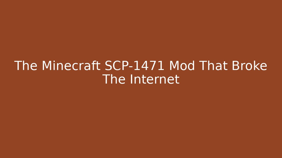 The Minecraft SCP-1471 Mod That Broke The Internet