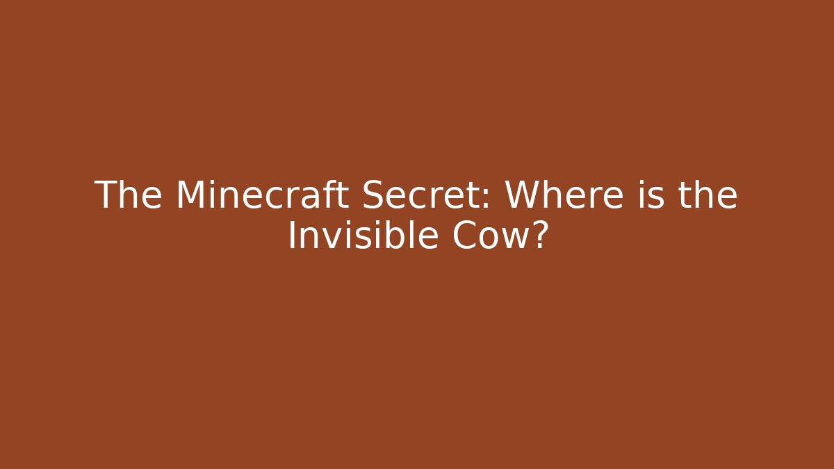 The Minecraft Secret: Where is the Invisible Cow?