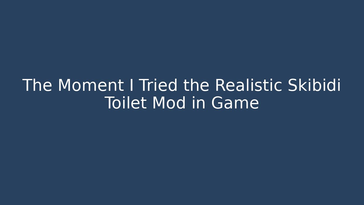 The Moment I Tried the Realistic Skibidi Toilet Mod in Game