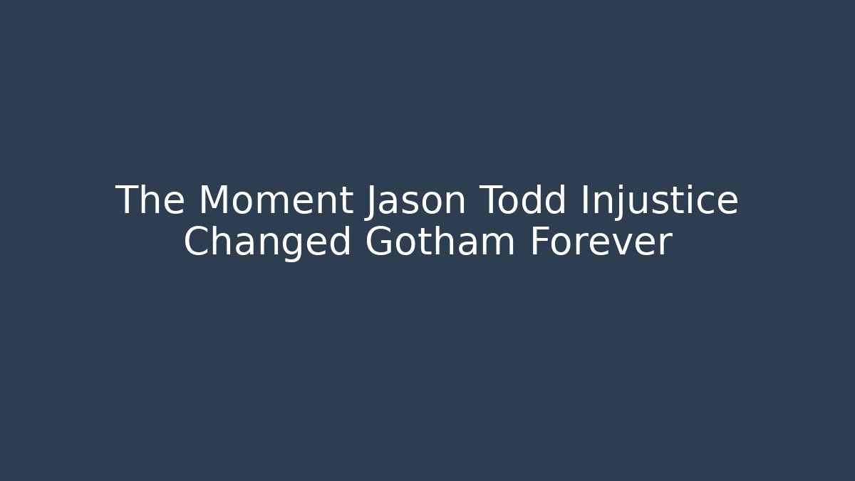 The Moment Jason Todd Injustice Changed Gotham Forever