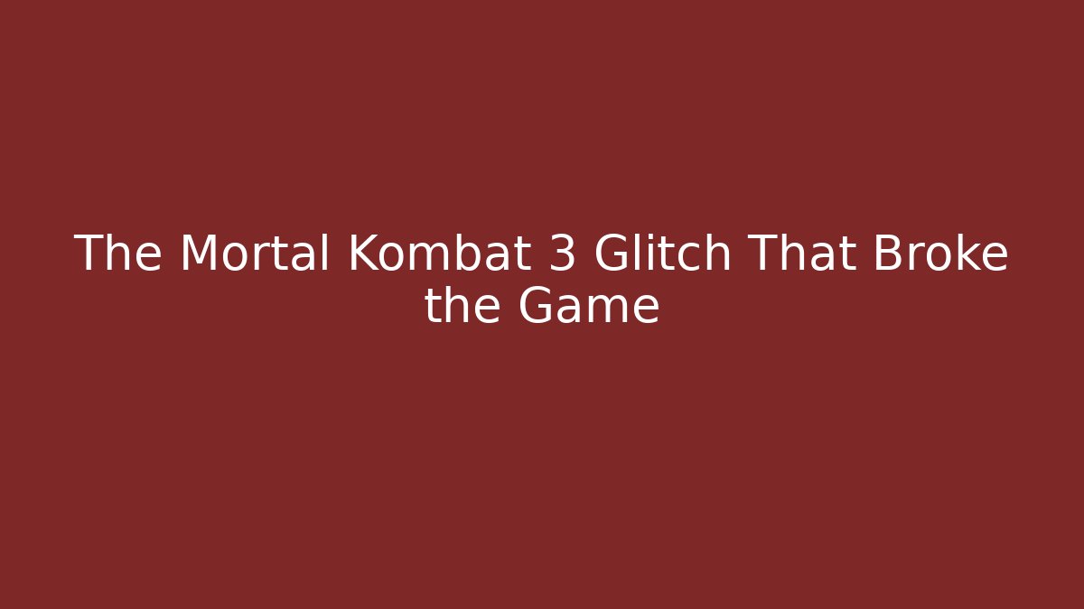 The Mortal Kombat 3 Glitch That Broke the Game