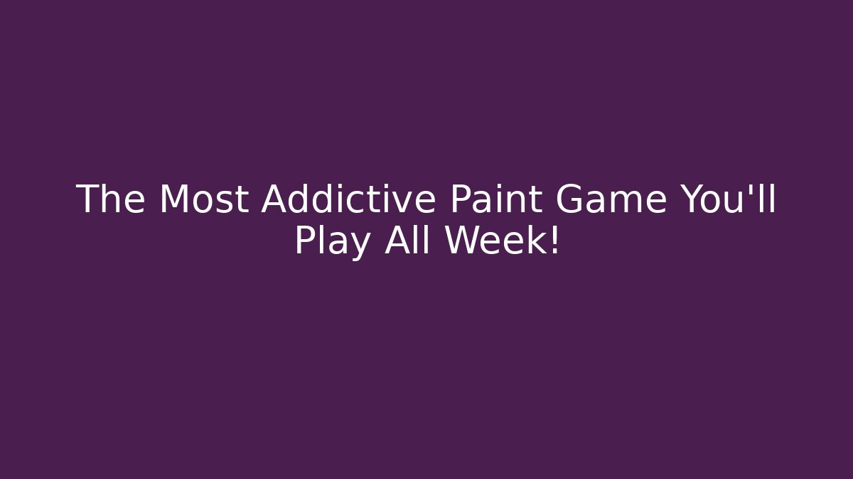 The Most Addictive Paint Game You'll Play All Week!